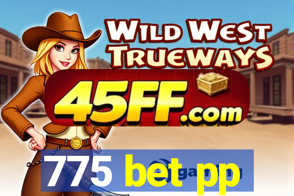 775 bet pp
